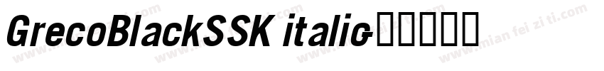 GrecoBlackSSK italic字体转换
